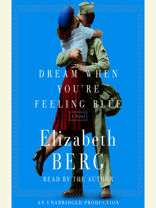 Title details for Dream When You're Feeling Blue by Elizabeth Berg - Wait list